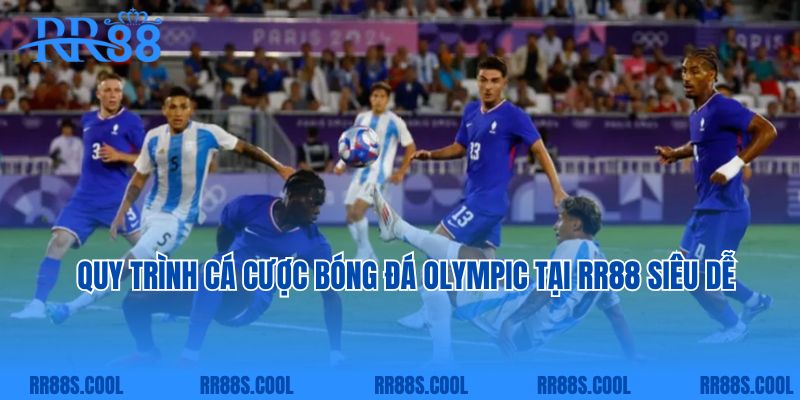 Quy trình cá cược bóng đá Olympic tại RR88 siêu dễ