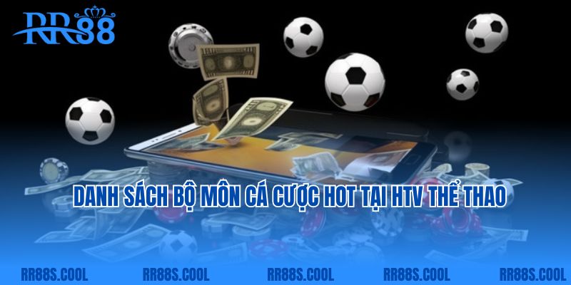 Danh sách bộ môn cá cược hot tại HTV thể thao