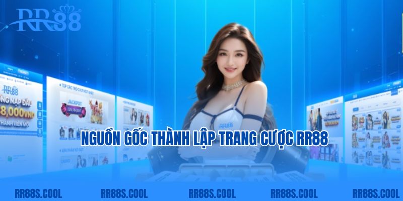 Nguồn gốc thành lập trang cược RR88