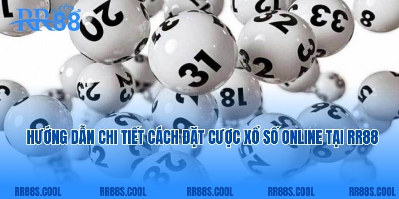 Hướng dẫn chi tiết cách đặt cược xổ số online tại RR88