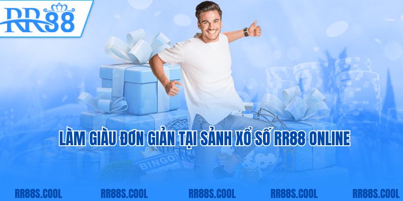 Làm giàu đơn giản tại sảnh xổ số RR88 online