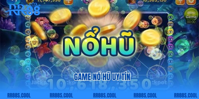 Top 5 Tựa Game Nổ Hũ Uy Tín Nhất Nhà Cái Rr88