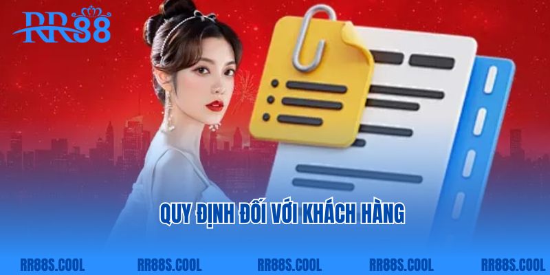 Quy định đối với khách hàng