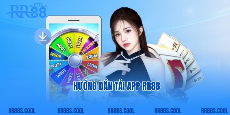 Hướng dẫn tải app RR88